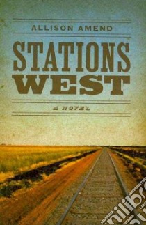 Stations West libro in lingua di Amend Allison
