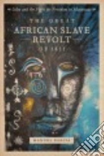 The Great African Slave Revolt of 1825 libro in lingua di Barcia Manuel