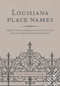 Louisiana Place Names libro in lingua di Leeper Clare D'artois