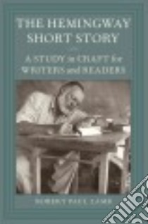 The Hemingway Short Story libro in lingua di Lamb Robert Paul