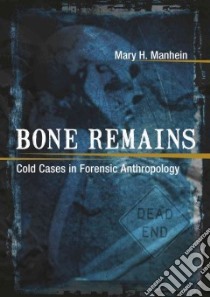 Bone Remains libro in lingua di Manhein Mary H.
