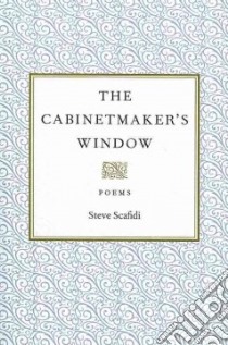 The Cabinetmaker's Window libro in lingua di Scafidi Steve