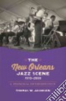 The New Orleans Jazz Scene, 1970-2000 libro in lingua di Jacobsen Thomas W.