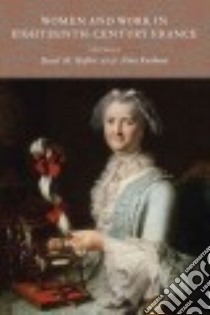 Women and Work in Eighteenth-Century France libro in lingua di Hafter Daryl M. (EDT), Kushner Nina (EDT)