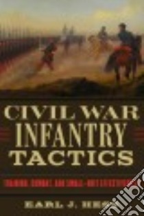 Civil War Infantry Tactics libro in lingua di Hess Earl J.