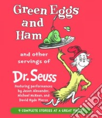 Green Eggs and Ham and Other Servings of Dr. Seuss (CD Audiobook) libro in lingua di Seuss Dr., Alexander Jason (NRT), Pierce David Hyde (NRT), McKean Michael (NRT)