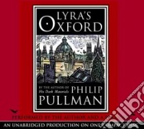 Lyra's Oxford (CD Audiobook) libro in lingua di Pullman Philip
