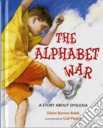 The Alphabet War libro in lingua di Robb Diane Burton, Piazza Gail (ILT), Tucker Kathy (EDT)