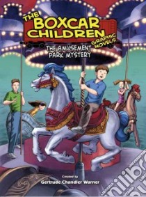 The Amusement Park Mystery libro in lingua di Warner Gertrude Chandler, Denton Shannon Eric (ADP), Dubisch Mike (ILT)