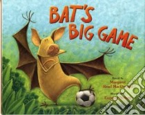 Bat's Big Game libro in lingua di MacDonald Margaret Read, Nobati Eugenia (ILT)