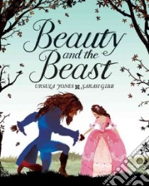 Beauty and the Beast libro in lingua di Jones Ursula, Gibb Sarah (ILT)