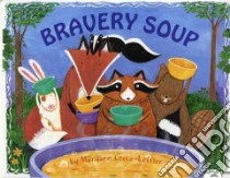 Bravery Soup libro in lingua di Cocca-Leffler Maryann