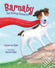 Barnaby the Bedbug Detective libro in lingua di Stier Catherine, Sapp Karen (ILT)