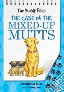The Case of the Mixed-up Mutts libro in lingua di Butler Dori Hillestad, Tugeau Jeremy (ILT)
