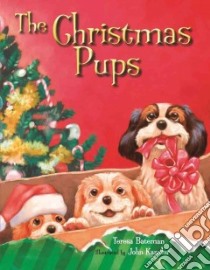 The Christmas Pups libro in lingua di Bateman Teresa, Kanzler John (ILT)