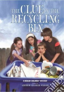 The Clue in the Recycling Bin libro in lingua di Warner Gertrude Chandler (CRT), Papp Robert (ILT)