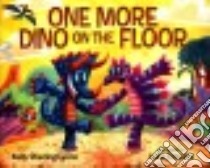One More Dino on the Floor libro in lingua di Lyons Kelly Starling, Flowers Luke (ILT)
