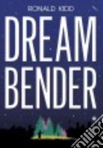 Dreambender libro in lingua di Kidd Ronald