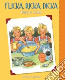 Flicka, Ricka, Dicka Bake a Cake libro in lingua di Lindman Maj