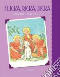Flicka, Ricka, Dicka and the Little Dog libro in lingua di Lindman Maj