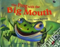 The Frog With The Big Mouth libro in lingua di Bateman Teresa (RTL), Terry Will (ILT)