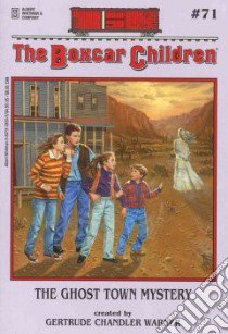 The Ghost Town Mystery libro in lingua di Warner Gertrude Chandler, Tang Charles (ILT)