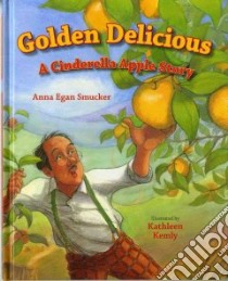 Golden Delicious libro in lingua di Smucker Anna Egan, Kemly Kathleen (ILT)