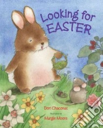 Looking for Easter libro in lingua di Chaconas Dori, Moore Margie (ILT)