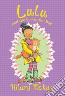 Lulu and the Cat in the Bag libro in lingua di McKay Hilary, Lamont Priscilla (ILT)