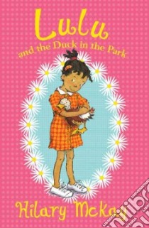 Lulu and the Duck in the Park libro in lingua di McKay Hilary, Lamont Priscilla (ILT)
