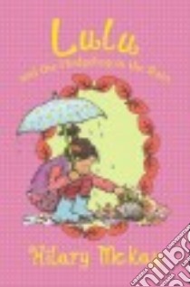 Lulu and the Hedgehog in the Rain libro in lingua di McKay Hilary, Lamont Priscilla (ILT)
