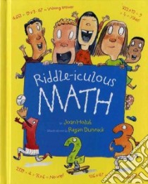 Riddle-Iculous Math libro in lingua di Holub Joan, Dunnick Regan (ILT)