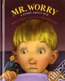 Mr. Worry libro in lingua di Niner Holly L., Swearingen Greg (ILT)