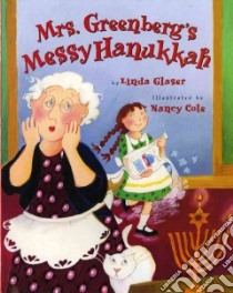 Mrs. Greenberg's Messy Hanukkah libro in lingua di Glaser Linda, Cote Nancy (ILT)