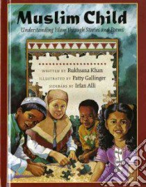 Muslim Child libro in lingua di Khan Rukhsana, Gallinger Patty (ILT)