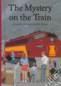 The Mystery on the Train libro in lingua di Warner Gertrude Chandler, Tang Charles (ILT), Warner Gertrude Chandler (CRT)