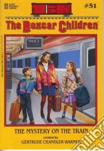 The Mystery on the Train libro in lingua di Warner Gertrude Chandler, Tang Charles (ILT)