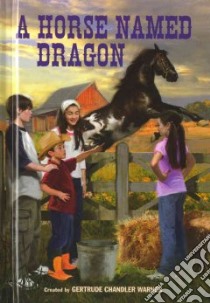 A Horse Named Dragon libro in lingua di Warner Gertrude Chandler (CRT), Papp Robert (ILT)