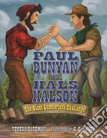 Paul Bunyan Vs. Hals Halson libro in lingua di Bateman Teresa, Canga C. B. (ILT)