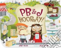 Pb&j Hooray! libro in lingua di Nolan Janet, Patton Julia (ILT)