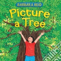 Picture a Tree libro in lingua di Reid Barbara