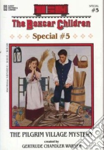 The Pilgrim Village Mystery libro in lingua di Warner Gertrude Chandler, Tang Charles (ILT)