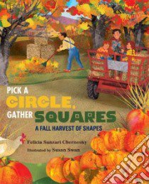 Pick a Circle, Gather Squares libro in lingua di Chernesky Felicia Sanzari, Swan Susan (ILT)