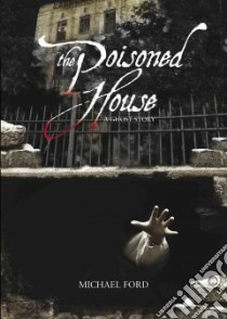 The Poisoned House libro in lingua di Ford Michael