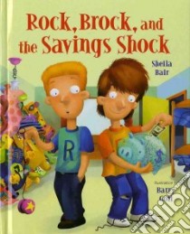Rock, Brock, And the Savings Shock libro in lingua di Bair Sheila, Gott Barry (ILT)
