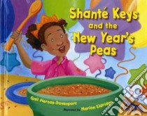 Shante Keys and the New Years Peas libro in lingua di Piernas-davenport Gail, Eldridge Marion (ILT)