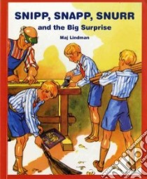 Snipp, Snapp, Snurr, and the Big Surprise libro in lingua di Lindman Maj