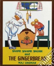 Snipp Snapp Snurr and the Gingerbread libro in lingua di Lindman Maj