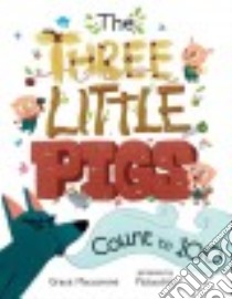 The Three Little Pigs Count to 100 libro in lingua di MacCarone Grace, Pistacchio (ILT)