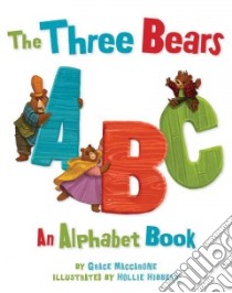 The Three Bears ABC libro in lingua di MacCarone Grace, Hibbert Hollie (ILT)
